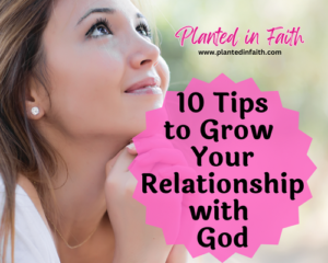 10 Tips to Grow Your Relationship with God