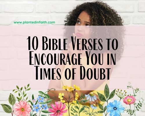 10 Bible Verses to Encourage You in Time of Doubt